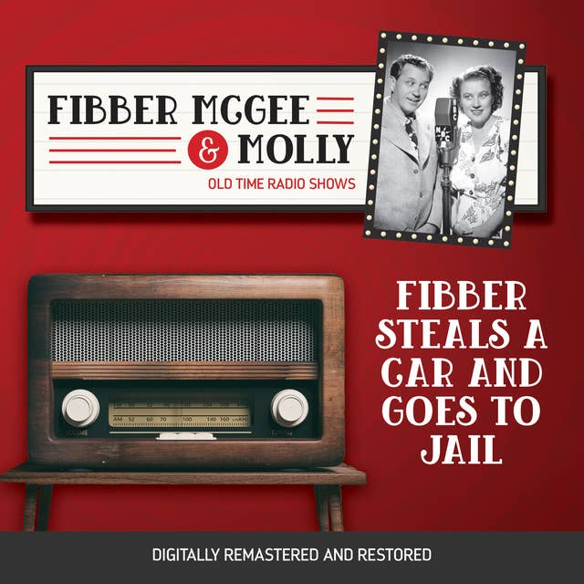 Fibber McGee and Molly: Fibber Steals a Car and Goes to Jail