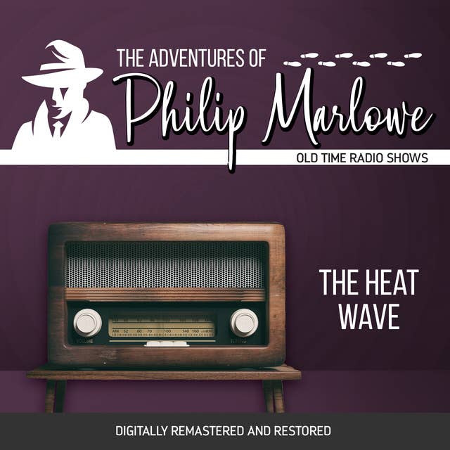 The Adventures of Philip Marlowe: The Heat Wave
