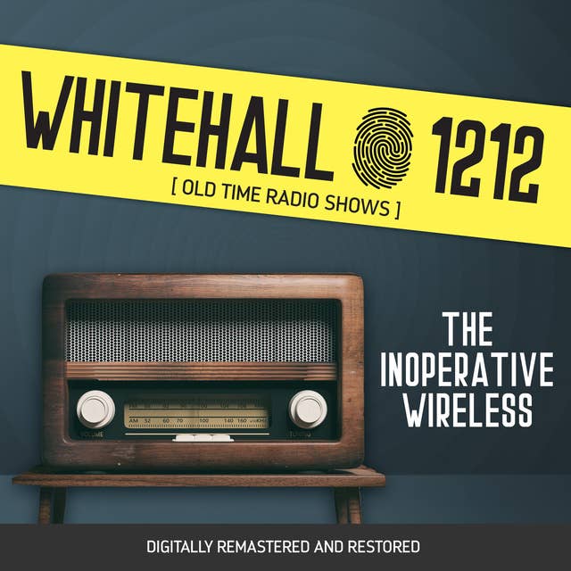 Whitehall 1212: The Inoperative Wireless