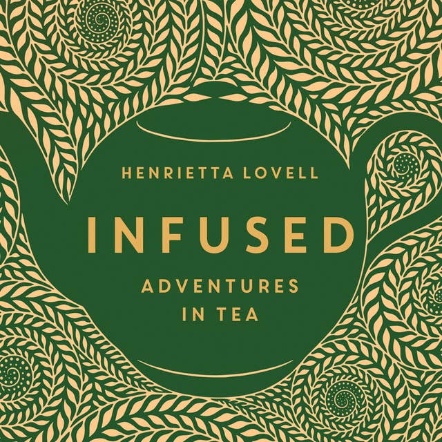 Infused: Adventures in Tea