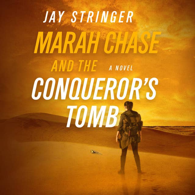 Marah Chase and the Conqueror's Tomb: A Novel