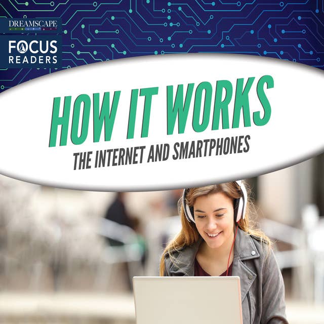 How It Works: The Internet and Smartphones