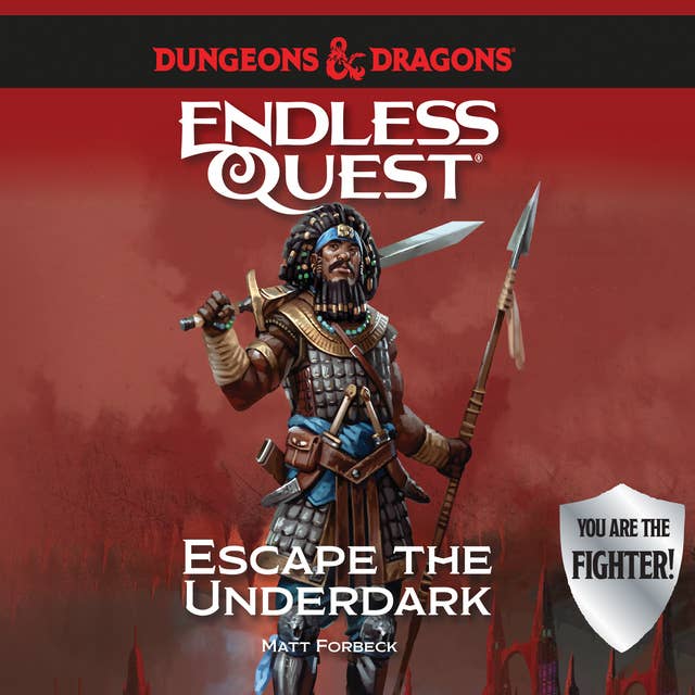 Dungeons & Dragons: Escape the Underdark: An Endless Quest Book