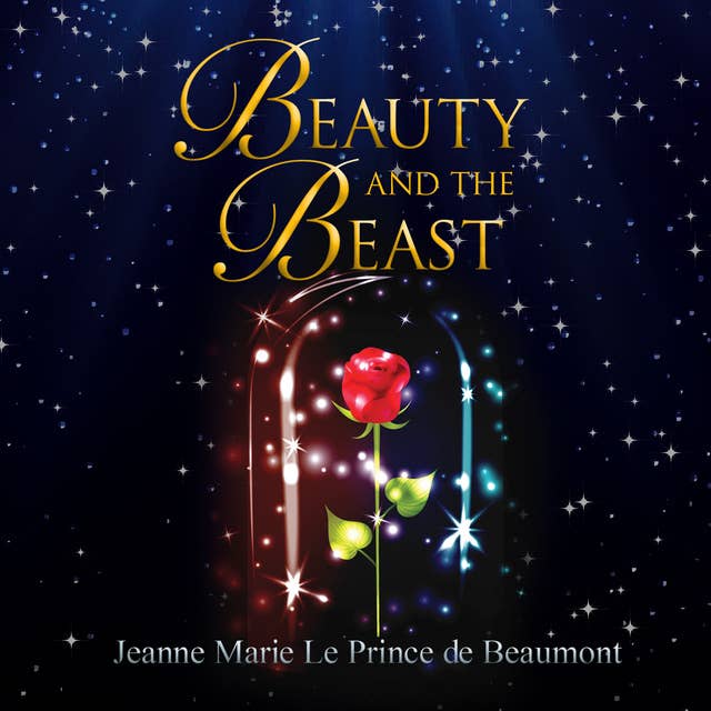 Beauty and the Beast by Jeanne-Marie Leprince deBeaumont