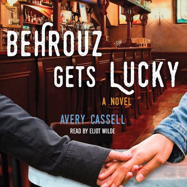 Behrouz Gets Lucky: A Novel