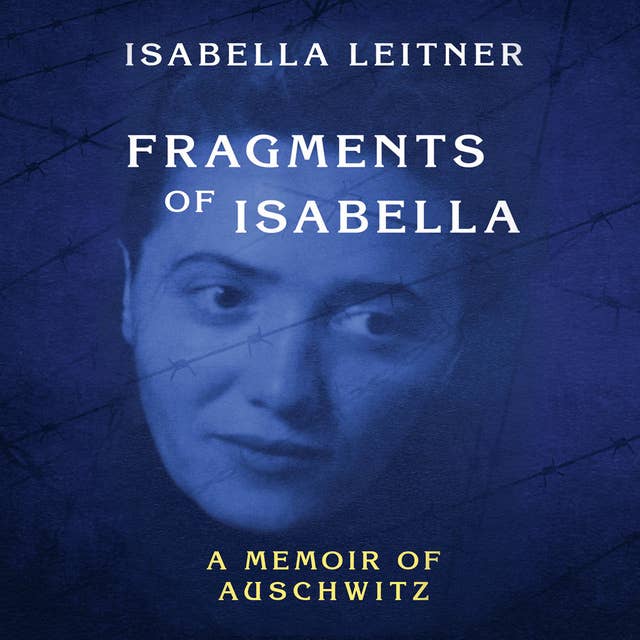 Fragments of Isabella: A Memoir of Auschwitz