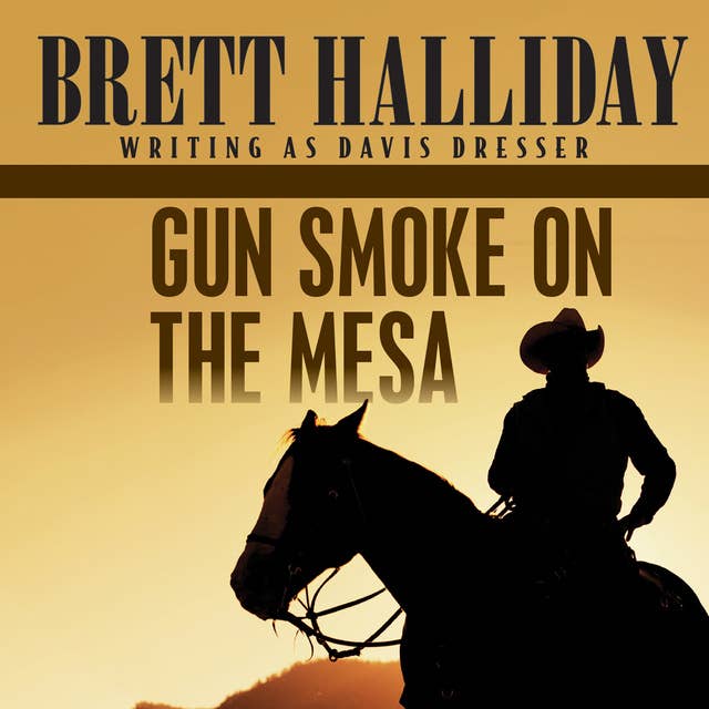Gun Smoke on the Mesa