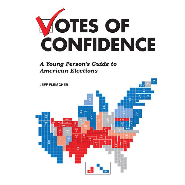 Votes of Confidence: A Young Person's Guide to American Elections