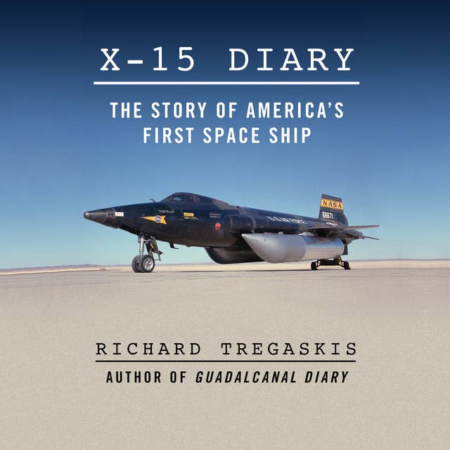 X-15 Diary: The Story of America's First Spaceship