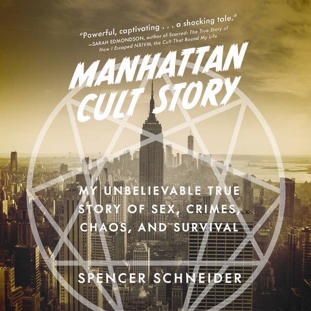 Cover for Manhattan Cult Story: My Unbelievable True Story of Sex, Crimes, Chaos, and Survival