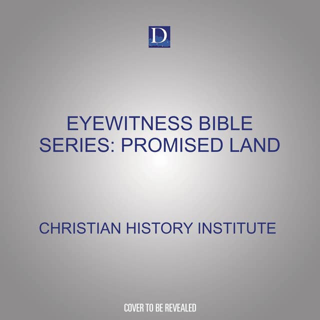 Eyewitness Bible Series: Promised Land