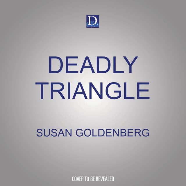 Deadly Triangle: "The Famous Architect, His Wife, Their Chauffeur, and Murder Most Foul"