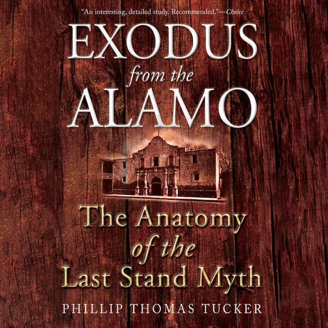 Exodus from the Alamo: The Anatomy of the Last Stand Myth