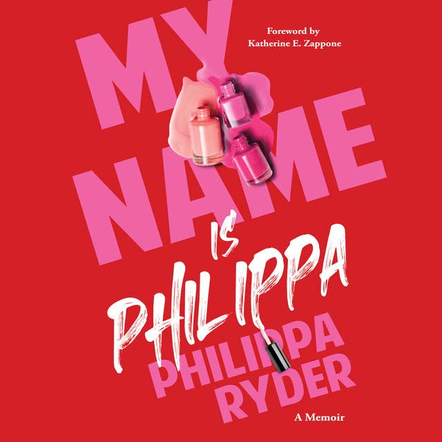 My Name is Philippa: A memoir of a life lived in two genders