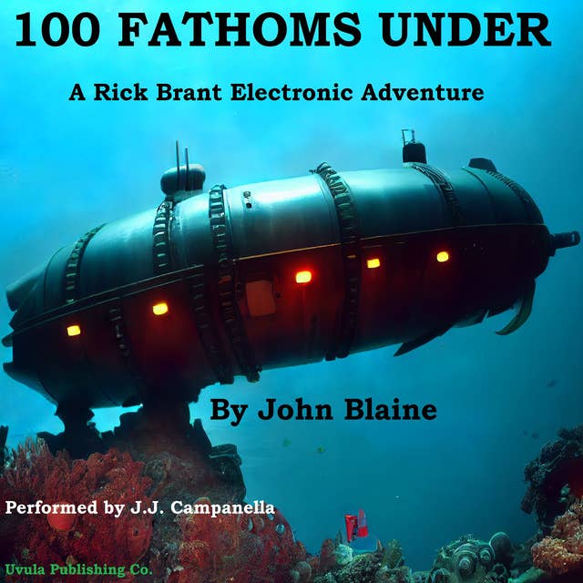 100 Fathoms Under: A Rick Brant Science Adventure