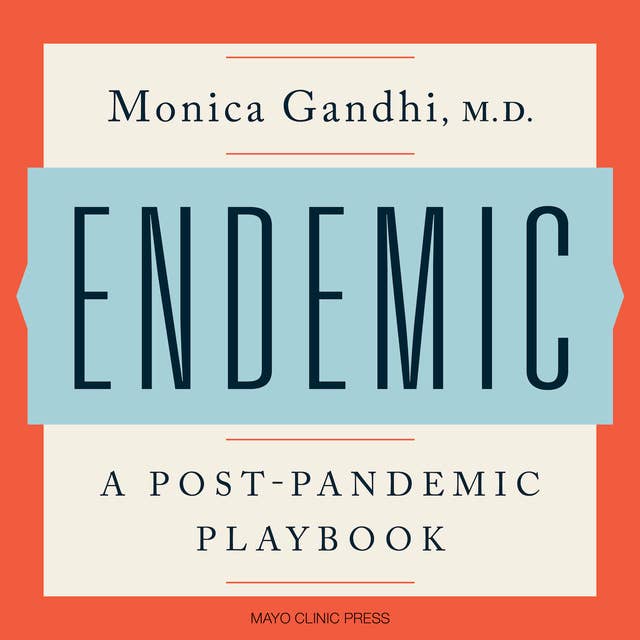 Endemic: A Post-Pandemic Playbook