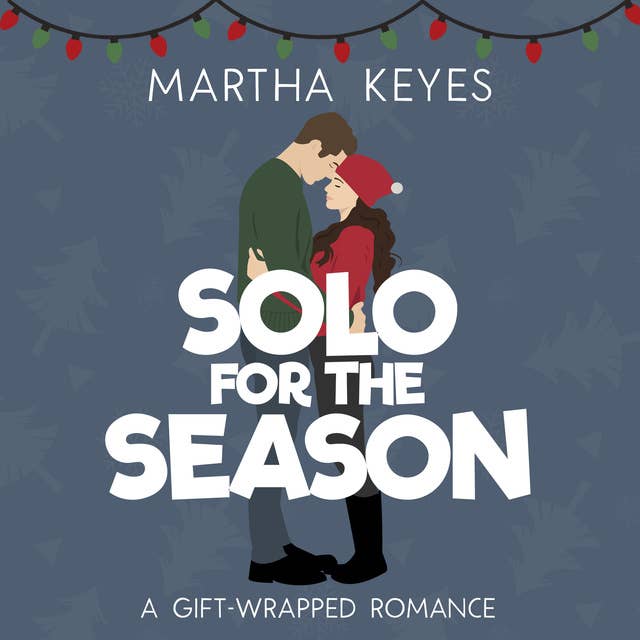 Solo for the Season: A Sweet Romantic Comedy