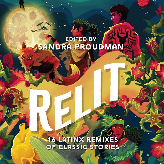 Relit: 16 Latinx Remixes of Classic Stories