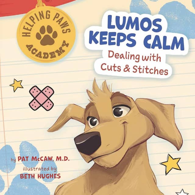 Lumos Keeps Calm: Dealing with Cuts & Stitches