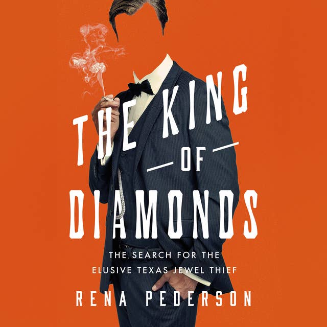The King of Diamonds: The Search for the Elusive Texas Jewel Thief