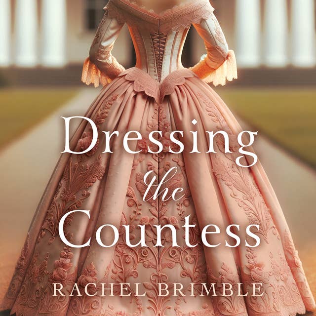 Dressing the Countess: A Sweeping, Captivating Victorian Romance