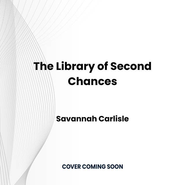 The Library of Second Chances: A Heartwarming Summer Romance