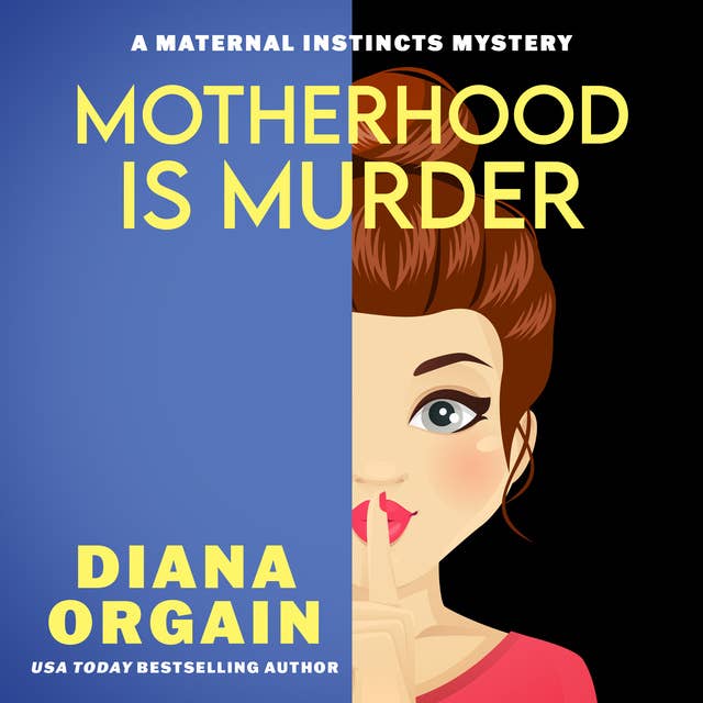 Motherhood is Murder: A Humorous Cozy Mystery