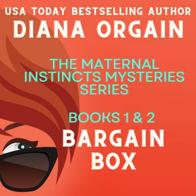 Bargain Box: The Maternal Instincts Mysteries Books 1 & 2: Bundle of Trouble & Motherhood Is Murder (Maternal Instincts Mystery Special Collection, Book 1)
