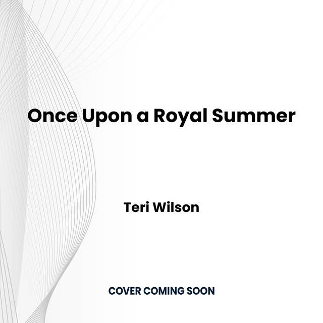 Once Upon a Royal Summer: A Delightful Royal Romance