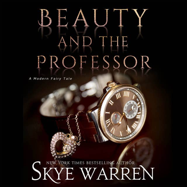 Beauty and the Professor: A Student / Professor Modern Fairy Tale