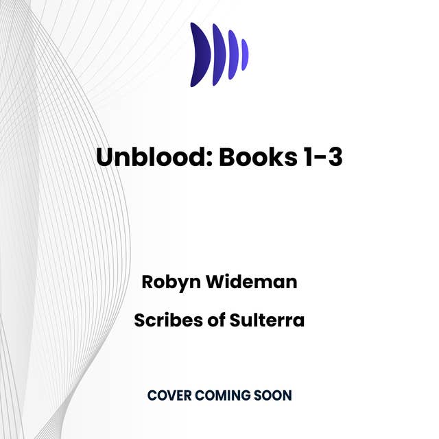Unblood: Books 1-3