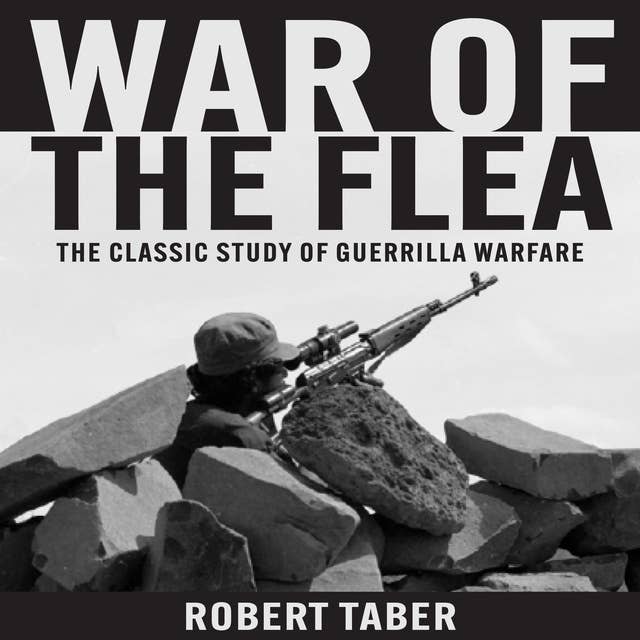 War of the Flea: The Classic Study of Guerrilla Warfare
