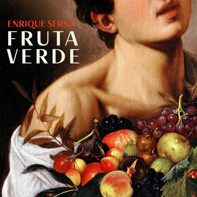 Fruta Verde by Enrique Serna