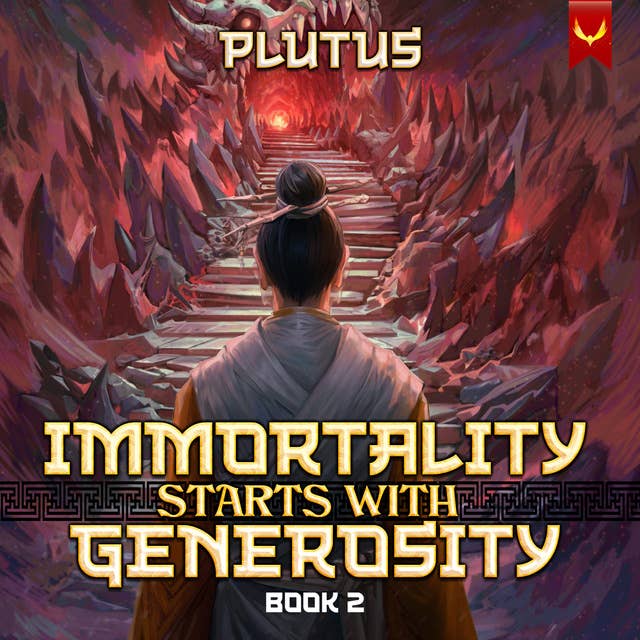 Immortality Starts with Generosity 2: A Cultivation Progression Fantasy