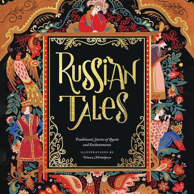 Russian Tales: Traditional Stories of Quests and Enchantments