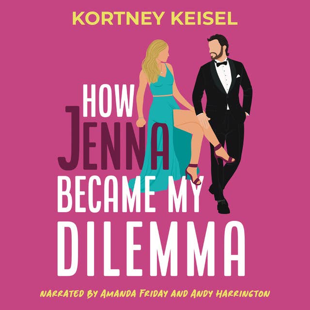 How Jenna Became My Dilemma: A Fake Dating Romantic Comedy