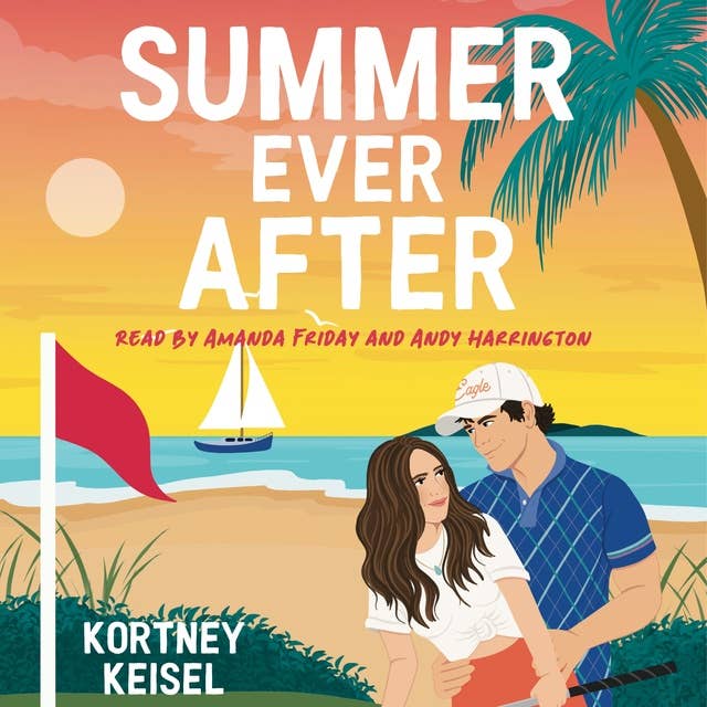 Summer Ever After: A Sweet Romantic Comedy