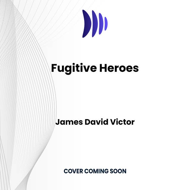 Fugitive Heroes