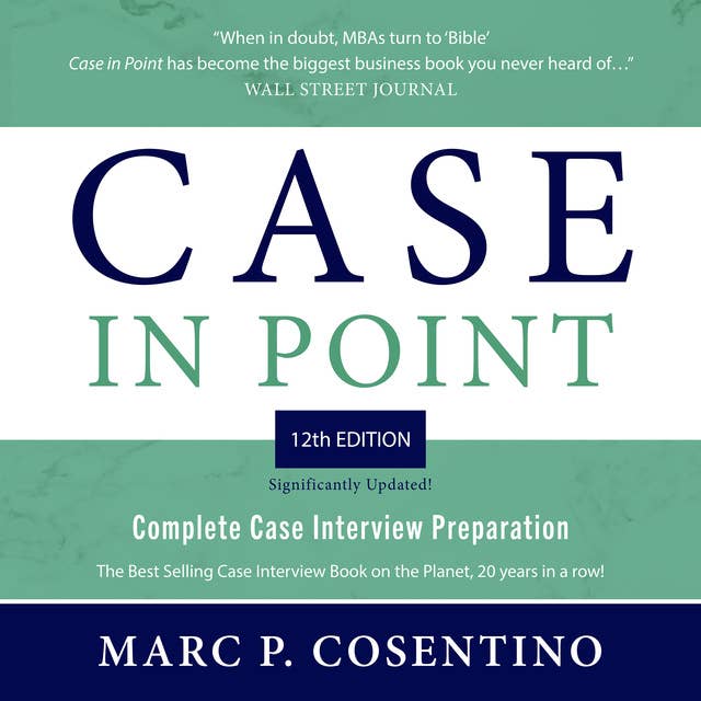 Case in Point 12th Edition: Complete Case Interview Preparation