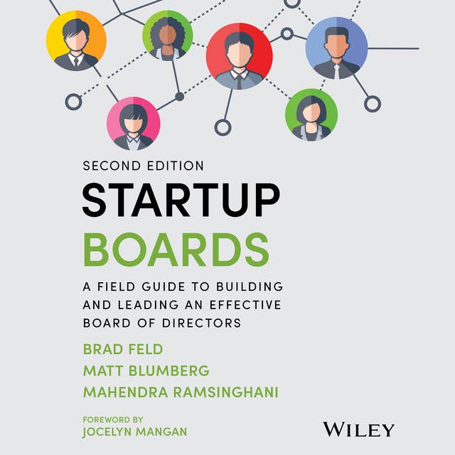 Startup Boards: A Field Guide to Building and Leading an Effective Board of Directors