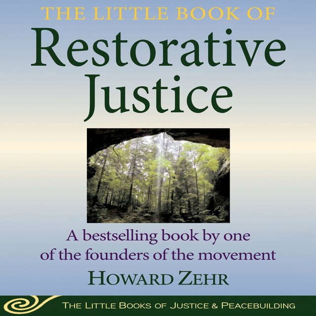 The Little Book of Restorative Justice: Revised and Updated (Justice and Peacebuilding) 