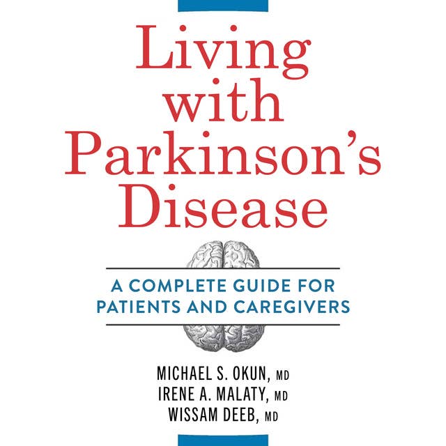 Living with Parkinson's Disease: A Complete Guide for Patients and Caregivers 