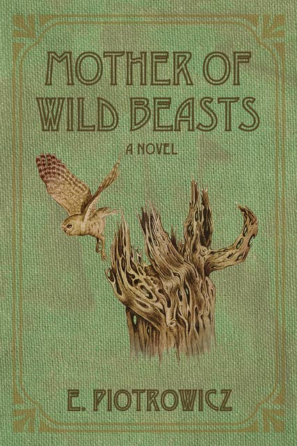 Mother of Wild Beasts: A Novel