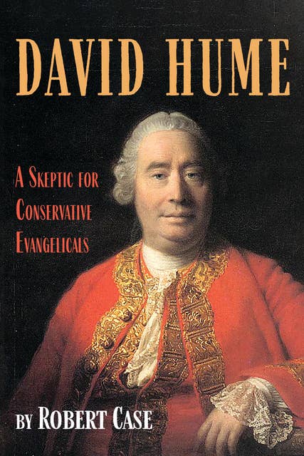 David Hume: A Skeptic for Conservative Evangelicals