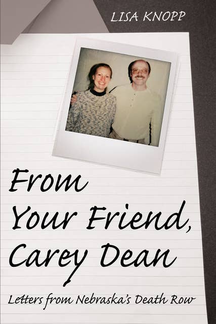 From Your Friend, Carey Dean: Letters from Nebraska’s Death Row