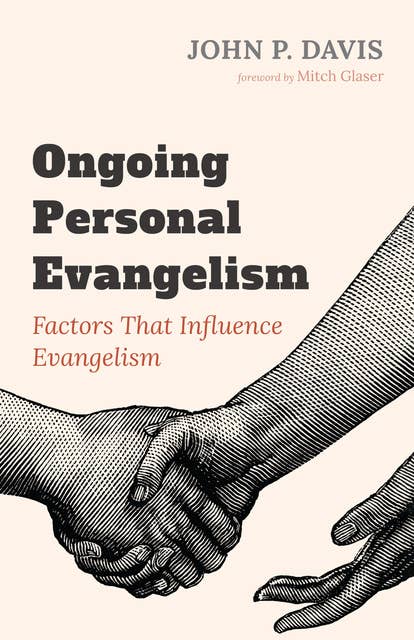 Ongoing Personal Evangelism: Factors That Influence Evangelism