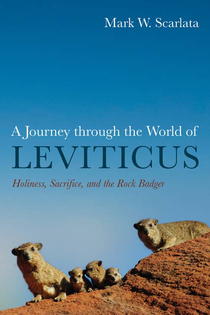 A Journey through the World of Leviticus: Holiness, Sacrifice, and the Rock Badger