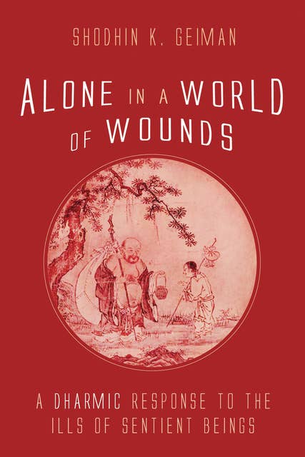 Alone in a World of Wounds: A Dharmic Response to the Ills of Sentient Beings