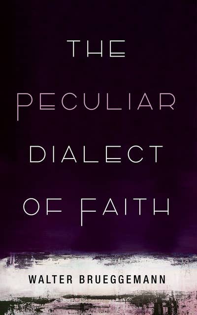 The Peculiar Dialect of Faith