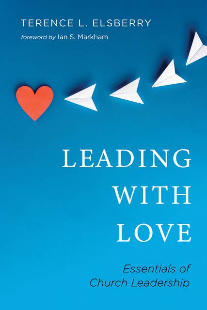 Leading with Love: Essentials of Church Leadership